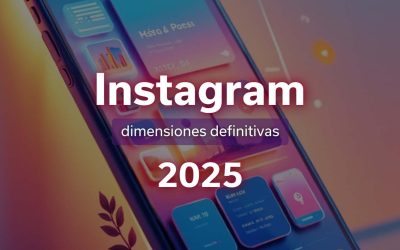 Dimensiones de Instagram 2025: Guía Definitiva para Publicaciones Efectivas
